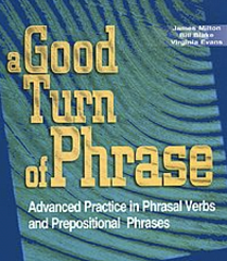 Ссылка на учебник &quot;A Good Turn of Phrase. Advanced Practice in Phrasal Verbs and Prepositional Phrases&quot; by James Milton, Bill Blake, Virginia Evans